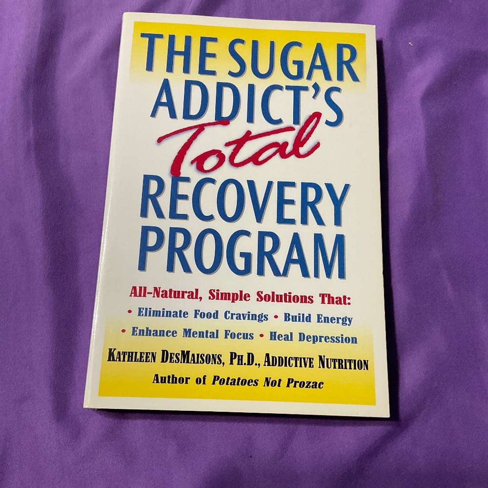 Book - The sugar Addict’s Total Recovery Program. B106